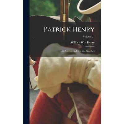 Patrick Henry; Life, Correspondence and Speeches; Volume 01