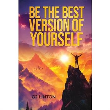 Be The Best Version of Yourself