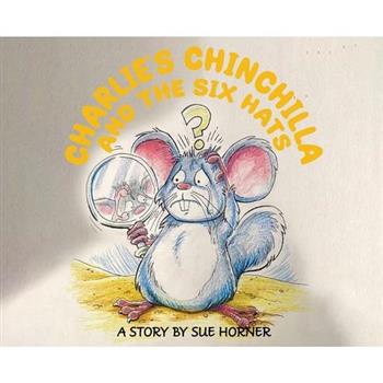 Charlie's Chinchilla and the Six Hats