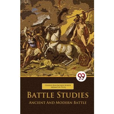 Battle Studies Ancient And Modern Battle