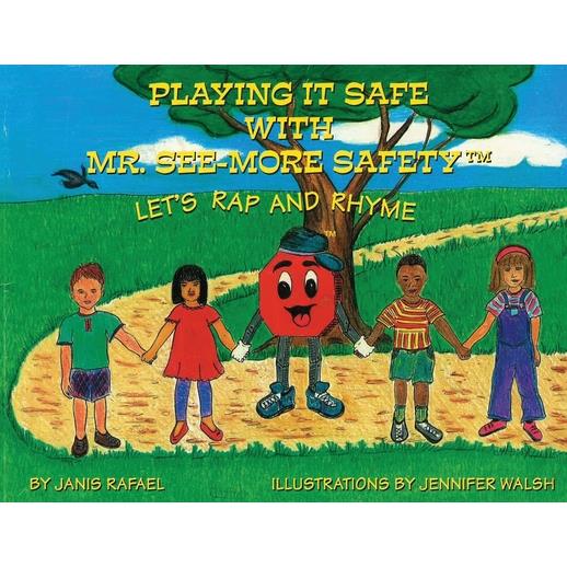 Playing It Safe With Mr. See-More Safety --- Let's Rap and Rhyme