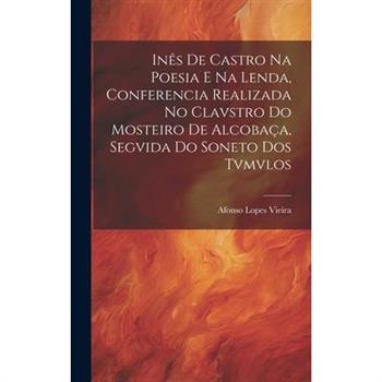 In礙s de Castro na Poesia e na Lenda, Conferencia Realizada no Clavstro do Mosteiro de Alcoba癟a, Segvida do Soneto dos Tvmvlos