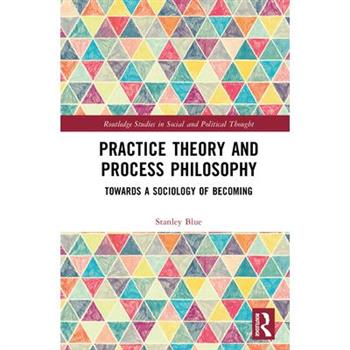 Practice Theory and Process Philosophy