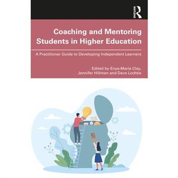 Coaching and Mentoring Students in Higher Education