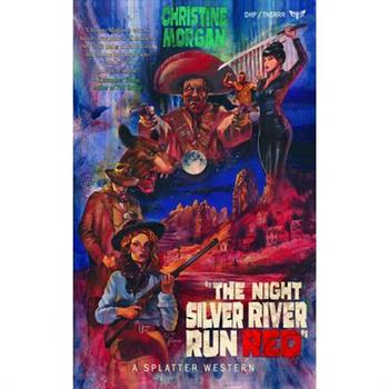 The Night Silver River Run Red