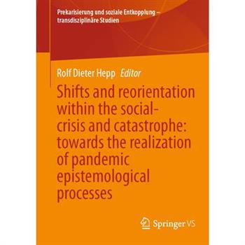 Shifts and Reorientation Within the Social-Crisis and Catastrophe: Towards the Realization of Pandemic Epistemological Processes