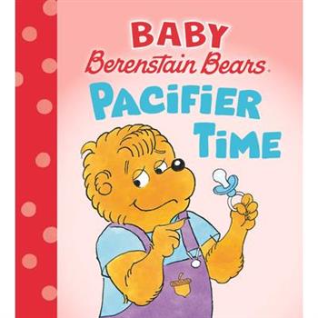 Pacifier Time (Baby Berenstain Bears)