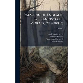 Palmerin of England by Francisco De Moraes, of 4 (1807)