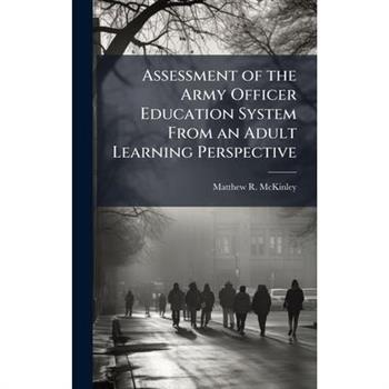 Assessment of the Army Officer Education System From an Adult Learning Perspective