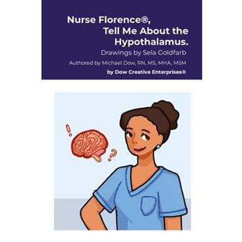 Nurse Florence(R), Tell Me About the Hypothalamus.