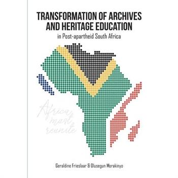 Transformation of Archives and Heritage Education in Post-apartheid South Africa