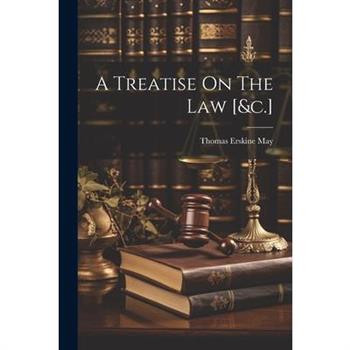 A Treatise On The Law [&c.]
