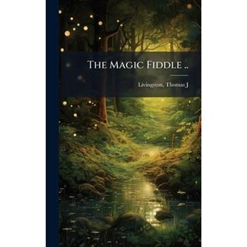 The Magic Fiddle ..