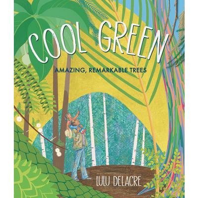 Cool Green: Amazing, Remarkable Trees