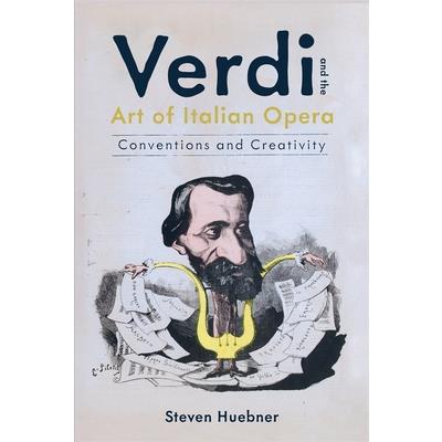 Verdi and the Art of Italian Opera