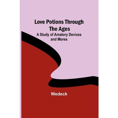 Love Potions Through the Ages