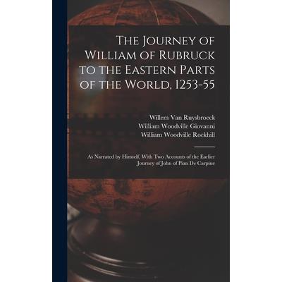 The Journey of William of Rubruck to the Eastern Parts of the World, 1253-55