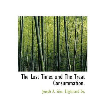 The Last Times and the Treat Consummation.