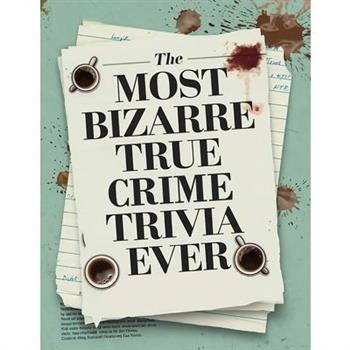 The Most Bizarre True Crime Trivia Ever