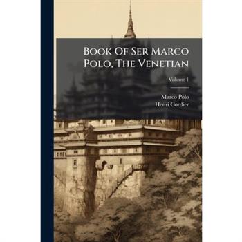Book Of Ser Marco Polo, The Venetian