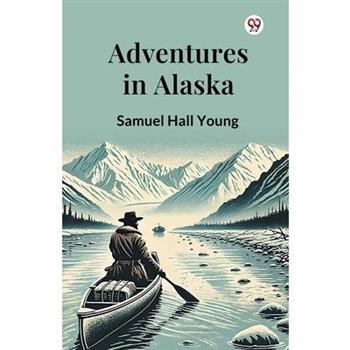 Adventures in Alaska