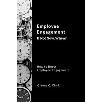 Employee Engagement If Not Now, When?