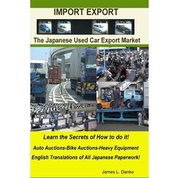 Import-Export Business Secrets of the Japanese Used Car Export Market