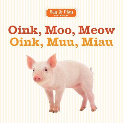 Oink, Moo, Meow / Oink, Muu, Miau