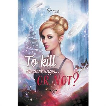 To kill an Archangel at Christmas... or not ?