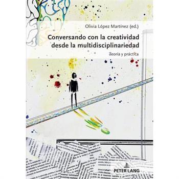 Conversando Con La Creatividad Desde La Multidisciplinariedad