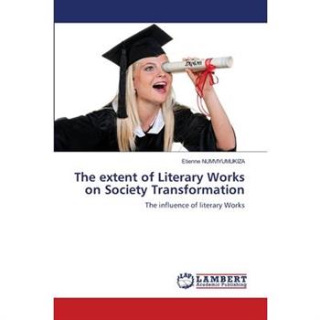 The extent of Literary Works on Society Transformation