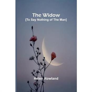 The Widow [To Say Nothing of the Man]