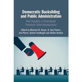 Democratic Backsliding and Public Administration