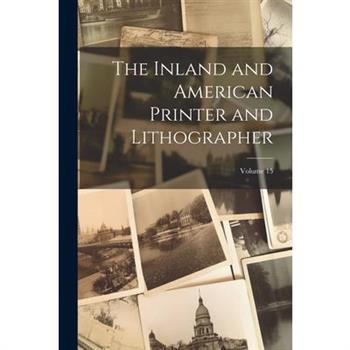 The Inland and American Printer and Lithographer; Volume 15