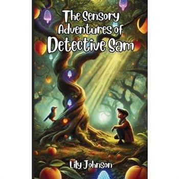 The Sensory Adventures of Detective Sam