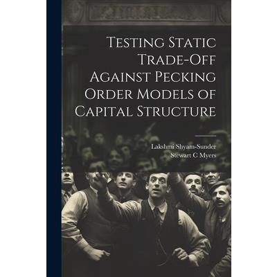 Testing Static Trade-off Against Pecking Order Models of Capital Structure