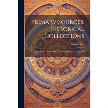 Primary Sources, Historical Collections