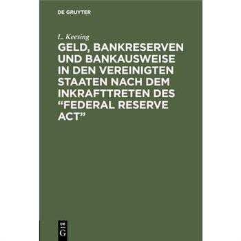 Geld, Bankreserven und Bankausweise in den Vereinigten Staaten nach dem Inkrafttreten des Federal Reserve Act