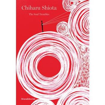 Chiharu Shiota: The Soul Trembles