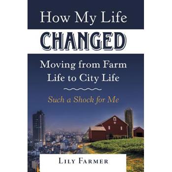 How My Life Changed Moving from Farm Life to City Life