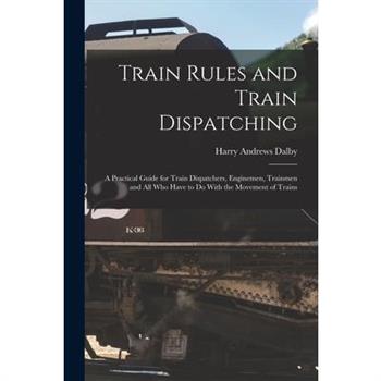 Train Rules and Train Dispatching