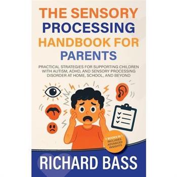 The Sensory Processing Handbook for Parents