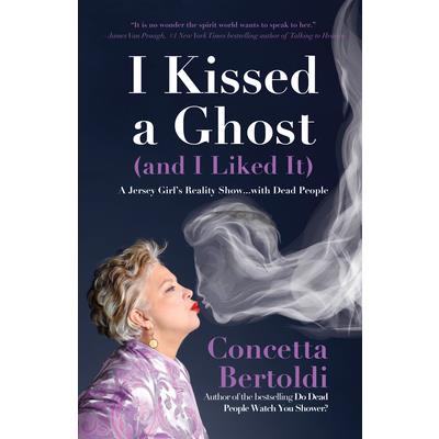 I Kissed a Ghost (and I Liked It)