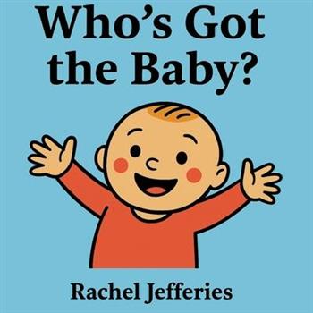 Who’s Got the Baby?