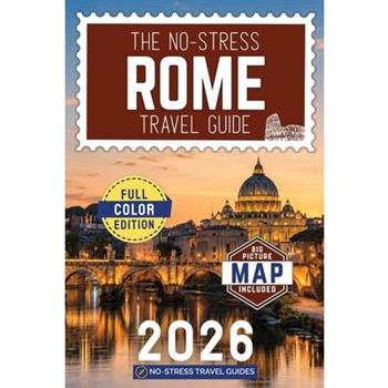 The No-Stress Rome Travel Guide