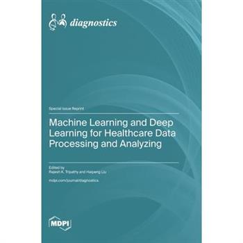 Machine Learning and Deep Learning for Healthcare Data Processing and Analyzing
