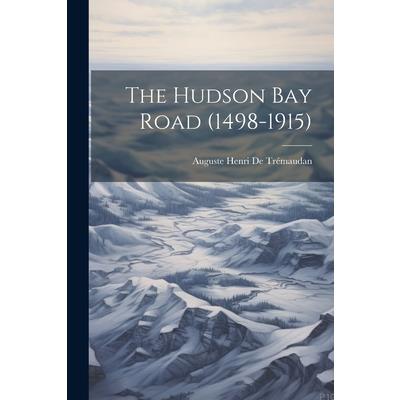 The Hudson Bay Road (1498-1915)