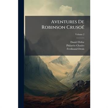 Aventures de Robinson Crusoe, Volume 2