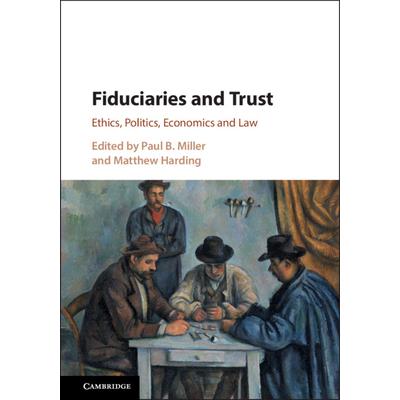 Fiduciaries and TrustEthics Politics Economics and Law