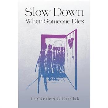Slow Down When Someone Dies